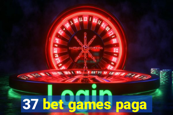 37 bet games paga